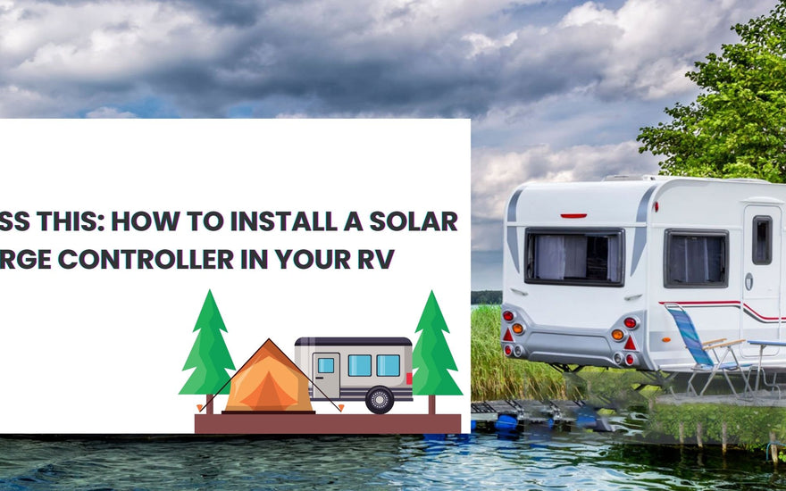 Don't Miss This: How to Install a Solar Charge Controller in Your RV